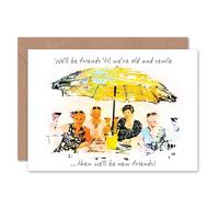 Artery8 Until We Are Old & Senile Funny Friends Birthday Card Artery8 Multicolor
