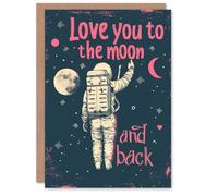Artery8 Valentines Day Greeting Card Astronaut Space Moon and Back For Him or Her