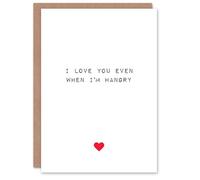 Artery8 Valentines Day Greeting Card Fun Funny Humour Even When Hangry For Him or Her