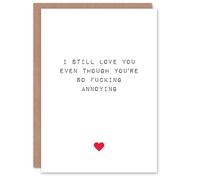 Artery8 Valentines Day Greeting Card Fun Funny Humour Still Love You Annoying For Him or Her