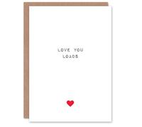 Artery8 Valentines Day Greeting Card Love You Loads For Him or Her