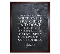 Artery8 Wall Art Print 1 John 3:16 Love Jesus Christ Laid Down His Life For Us Christian Bible Verse Quote Scripture Typography Art Framed Artery8 Brown W12" x H16"