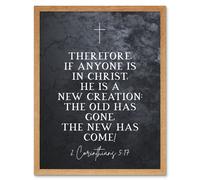 Artery8 Wall Art Print 2 Corinthians 5:17 Christ A New Creation Old Has Gone New Has Come Christian Bible Verse Quote Scripture Typography Art Framed Artery8 Light Oak W12" x H16"