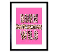 Artery8 Wall Art Print Born To Be Wild Leopard Framed 9X7 Inch