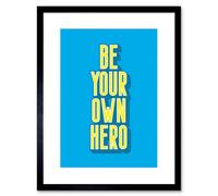 Artery8 Wall Art Print Bright Motivation Be Your Own Hero Framed 9X7 Inch