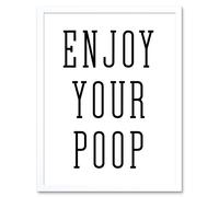 Artery8 Wall Art Print Enjoy Your Poop Funny Toilet Bathroom Sign Bathroom Decor Art Framed in White | Size: W12" x H16" Artery8 White W12" x H16"