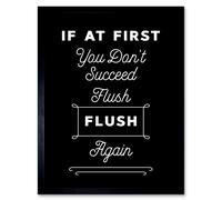 Artery8 Wall Art Print Funny Toilet Sign If At First You Don't Succeed Flush Again Funny Bathroom Art Framed in Black | Size: W12" x H16" Artery8 Black W12" x H16"