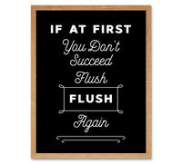 Artery8 Wall Art Print Funny Toilet Sign If At First You Don't Succeed Flush Again Funny Bathroom Art Framed in Light Oak | Size: W12" x H16" Artery8 Light Oak W12" x H16"
