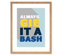 Wall Art Print Gie it a Bash Scottish Phrase Framed 9X7 Artery8 Beige W7 inch x H9 inch