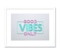 Artery8 Wall Art Print Good Vibes Only Artwork Framed 9X7 Inch in White | Size: W7" x H9" Artery8 White W7" x H9"