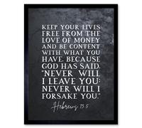 Artery8 Wall Art Print Hebrews 13:5 Keep Your Lives Free Of the Love Of Money & Be Content Christian Bible Verse Quote Scripture Typography Art Artery8 Black W12" x H16"