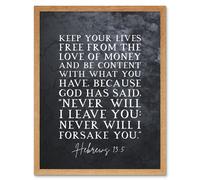 Artery8 Wall Art Print Hebrews 13:5 Keep Your Lives Free Of the Love Of Money & Be Content Christian Bible Verse Quote Scripture Typography Art Artery8 Light Oak W12" x H16"