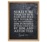 Artery8 Wall Art Print Isaiah 53:4 He Took Our Pain & Bore Our Suffering Christian Bible Verse Quote Scripture Typography Art Framed Artery8 Light Oak W12" x H16"