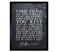 Artery8 Wall Art Print Matthew 11:28-30 Come to Me All You Who Are Weary I will Give You Rest Christian Bible Verse Quote Scripture Typography Art Artery8 Black W12" x H16"