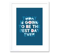 Artery8 Wall Art Print Motivational Today Best Day Ever Framed in White | Size: W7" x H9" Artery8 White W7" x H9"