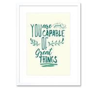 Artery8 Wall Art Print Motivational You are Capable Great Things Reverse Framed in White | Size: W7" x H9" Artery8 White W7" x H9"