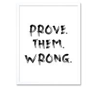 Artery8 Wall Art Print Prove Them Wrong Inspirational Positive Motivational Gym Workout Living Room Aesthetic Art Framed in White | Size: W12" x H16" Artery8 White W12" x H16"
