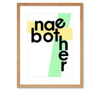 Artery8 Wall Art Print Scottish Phrase Nae Bother No Problem Scotland Scots Framed Art in Beige | Size: W7" x H9" Artery8 Beige W7" x H9"