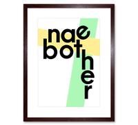 Artery8 Wall Art Print Scottish Phrase Nae Bother No Problem Scotland Scots Framed Art in Brown | Size: W7" x H9" Artery8 Brown W7" x H9"