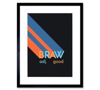 Wall Art Print Scottish Word Definition Braw Good Scots Dictionary Framed Art Artery8 Black W7 inch x H9 inch