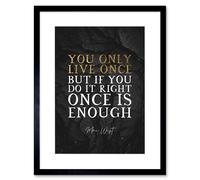 Artery8 Wall Art Print Slate Quote Mae West Only Live Once Artwork Framed 9X7 Inch in Black | Size: W7" x H9" Artery8 Black W7" x H9"