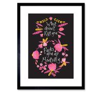Artery8 Wall Art Print What Does not Kill You Funny Pink Framed in Black | Size: W7" x H9" Artery8 Black W7" x H9"