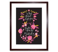 Artery8 Wall Art Print What Does not Kill You Funny Pink Framed in Brown | Size: W7" x H9" Artery8 Brown W7" x H9"