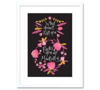 Artery8 Wall Art Print What Does not Kill You Funny Pink Framed in White | Size: W7" x H9" Artery8 White W7" x H9"