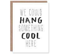 Artery8 We Could Hang Something Cool Here Funny Simple Housewarming Card