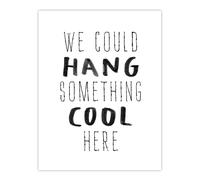Artery8 We Could Hang Something Cool Here Funny Simple Wall Art Print in White | Size: W18" x H24" Artery8 White W18" x H24"
