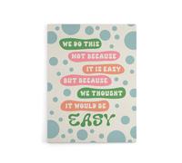 Artery8 We Do This Not Because Its Easy Colourful Funny Canvas Wall Art Print | Size: W24" x H32" Artery8 Multicolor W24" x H32"
