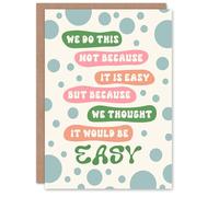 Artery8 We Do This Not Because Its Easy Colourful Funny Personalised Card