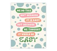 Artery8 We Do This Not Because Its Easy Colourful Funny Wall Art Print | Size: W18" x H24" Artery8 Multicolor W18" x H24"