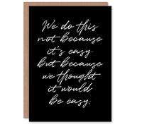 Artery8 We Do This Not Because It's Easy Funny Cheeky Card