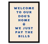 Artery8 Welcome To Our Dogs Home Pet Owners Joke Funny Framed Wall Art Print in Beige | Size: W12" x H16" Artery8 Beige W12" x H16"