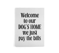 Artery8 Welcome To Our Dogs Home We Just Pay Bills Funny Canvas Wall Art Print in White | Size: W18" x H24" Artery8 White W18" x H24"