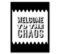 Artery8 Welcome To The Chaos Black White Modern Funny Framed Wall Art Print | Size: W12" x H16" Artery8 White W12" x H16"