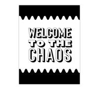 Artery8 Welcome To The Chaos Black White Modern Funny Wall Art Print | Size: W18" x H24" Artery8 White W18" x H24"