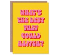 Artery8 What's The Best That Could Happen Yellow Pink Card