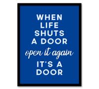 Artery8 When Life Shuts A Door Open It Again Blue Funny Framed Wall Art Print | Size: A4 Artery8 Blue A4
