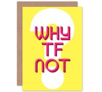 Artery8 Why Tf Not Question Typography Greetings Card in Yellow Artery8 Yellow