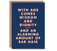 Artery8 With Age Comes Wisdom Dignity And Ear Hair Funny For Him Birthday Card