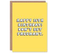 Artery8 Greeting Card 16th Don't Get Pregnant 16 Year Old Cheeky Funny For Her Sister Daughter Niece Granddaughter Woman Birthday Card