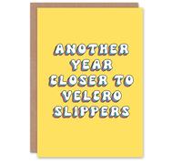 Artery8 Women's Birthday Card Another Year Closer Velcro Slippers Old Age Joke in Yellow Artery8 Yellow