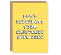 Artery8 Women's Birthday Card Celebrate Existence With Cake Fun Funny Joke Humour Greeting Card in Yellow Artery8 Yellow