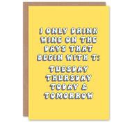 Artery8 Greeting Card Drink Wine on Days That Start with T Funny Cheeky For Her Gran Sister Niece Daughter Wife Woman Birthday Card