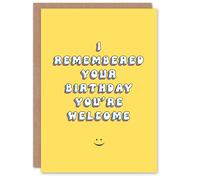 Artery8 Women's Birthday Card I Remembered You Are Welcome Fun Funny Joke Humour Greeting Card in Yellow Artery8 Yellow