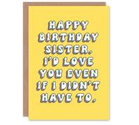 Artery8 Women's Birthday Card Love You Even If I Didn't Have to Sincere For Sister Greeting Card in Yellow Artery8 Yellow