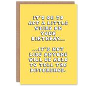 Artery8 Birthday Card Ok To Act Weird No Difference Fun Funny Happy Joke Humour For Her Gran Sister Niece Daughter Wife Woman Greeting Card
