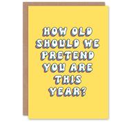 Artery8 Birthday Card Pretend Age How Old This Year Fun Funny Humour Joke For Her Gran Sister Niece Daughter Wife Woman Greeting Card